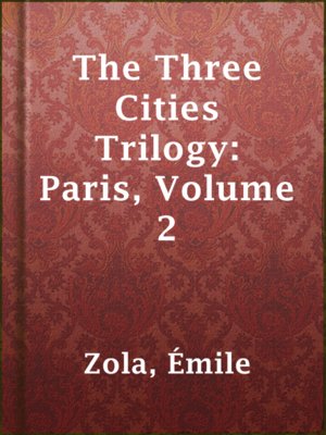 cover image of The Three Cities Trilogy: Paris, Volume 2